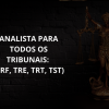 ANALISTA PARA TODOS OS TRIBUNAIS (TRF, TRE, TRT, TST)